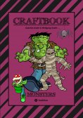 ebook: CRAFTBOOK - 100 MONSTER - LUSTIGE SPANNENDE GRUSELIGE VORLAGEN - MALEN - BASTELN - MONSTER - PARTY -