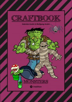 ebook: CRAFTBOOK - 100 MONSTER - LUSTIGE SPANNENDE GRUSELIGE VORLAGEN - MALEN - BASTELN - MONSTER - PARTY -