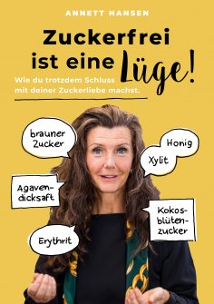 ebook: Zuckerfrei ist eine Lüge!