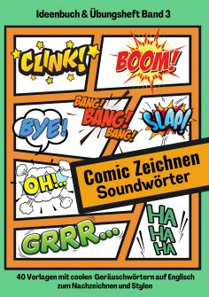 ebook: Comic Soundwörter zeichnen und kreativ gestalten Schriftarten Buchstaben Ideenbuch und Übungsheft fü