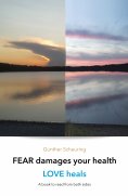 ebook: FEAR damages your health - LOVE heals