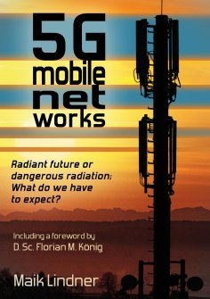 ebook: 5G mobile networks Radiant future or dangerous radiation - what do we have to expect?