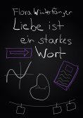 eBook: Liebe ist ein starkes Wort