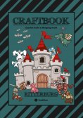 ebook: CRAFTBOOK - 100 SEITEN RITTER MALMOTIVE - BURG BASTELANLEITUNG - RÄTSEL - WAPPEN - KÖNIGE - SCHILDER