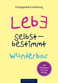 eBook: Lebe selbstbestimmt wunderbar
