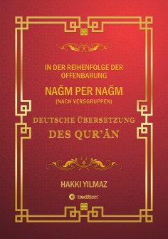 eBook: QUR'AN ÜBERSETZUNG - NACH VERSGRUPPEN und Chronologie