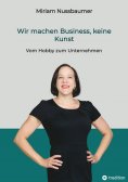ebook: Wir machen Business, keine Kunst