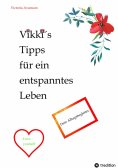 ebook: Vikki´s Tipps für ein entspanntes Leben