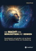 ebook: Die Macht von Bewusstsein und Denken