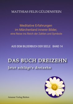 ebook: DAS BUCH DREIZEHN; Der Tod und das Mädchen; Totentanz in Dichtung, Astrologie und Tarot; Der Tod in