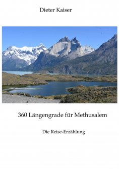ebook: 360 Längengrade für Methusalem . Eine Reise um die Welt, die ein buntes spannendes Bild der besuchte
