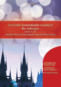ebook: Lerne Tschechisch: Das Erste Tschechische Lesebuch für Anfänger
