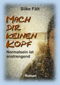 ebook: Mach dir keinen Kopf