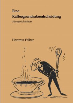 ebook: Eine Kaffeegrundsatzentscheidung