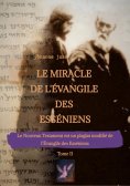 eBook: Le Miracle de L'Évangile des Esséniens - Tome II   -   Le Nouveau Testament est un plagiat modifié d