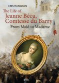 eBook: The Life of Jeanne Bécu, Comtesse du Barry