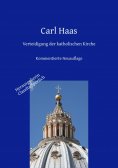 ebook: Verteidigung der katholischen Kirche - Kirchengeschichte und Apologie