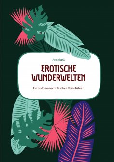 ebook: Erotische  Wunderwelten