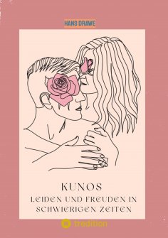 eBook: Kunos Leiden und Freuden in schwierigen Zeiten