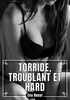 ebook: Torride, Troublant et Hard