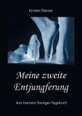 eBook: Meine zweite Entjungferung - Ein Erfahrungsbericht vom Beginn unserer Reise durch die Welt von Partn
