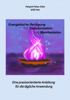 eBook: Energetische Reinigung  ->  Transformation  ->   Manifestation