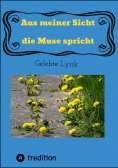 ebook: Aus meiner Sicht die Muse spricht
