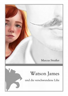 ebook: Watson James und die verschwundene Lilie