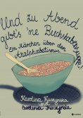 ebook: Und zu Abend gibt's 'ne Buchstabensuppe!