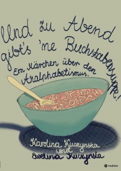 ebook: Und zu Abend gibt's 'ne Buchstabensuppe!