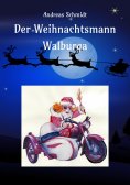 ebook: Der Weihnachtsmann Walburga