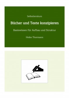 ebook: Selbstlernkurs: Bücher und Texte konzipieren