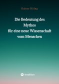 eBook: Die Bedeutung des Mythos für eine neue Wissenschaft vom Menschen