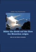 eBook: Bilder die direkt auf das Herz des Menschen zeigen