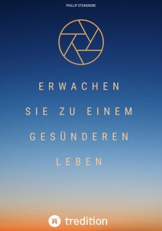 ebook: Erwachen Sie zu einem gesünderen Leben