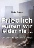ebook: Friedlich waren wir leider nie ...