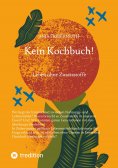 eBook: Kein Kochbuch!