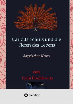 ebook: Carlotta Schulz und die Tiefen des Lebens