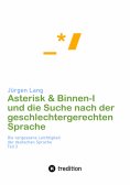 eBook: Asterisk & Binnen I und die Suche nach der geschlechtergerechten Sprache