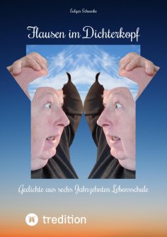 ebook: Flausen im Dichterkopf - Gedichte voller Sinn, auch in Form von Un-, Hinter- und Tiefsinn