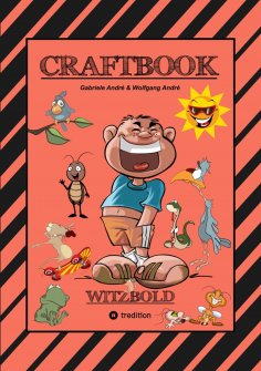 ebook: CRAFTBOOK - WITZBOLD - LUSTIGE MOTIVE - AUSMALVORLAGEN - BASTLE FLOTTE FLUGFLITZER - RÄTSEL - BENNY 
