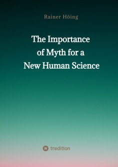 eBook: The Importance  of Myth  for a New Human Science