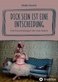 ebook: Dick sein ist eine Entscheidung