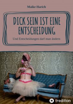 ebook: Dick sein ist eine Entscheidung