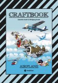 ebook: CRAFTBOOK - 100 TOLLE MOTIVE DER LUFTFAHRT - KREATIV LERNEN UND MALEN - RÄTSEL - SPIELE - AUFGABEN -