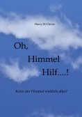 eBook: Oh,  Himmel   hilf....!