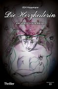 ebook: Die Herzheilerin - und andere Grausamkeiten