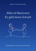 ebook: Alles ist Resonanz Es gibt keine Schuld