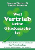 ebook: Weil Vertrieb keine Glückssache ist
