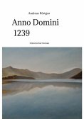 ebook: Anno Domini 1239  -  Stauferzeit , Hochmittelalter